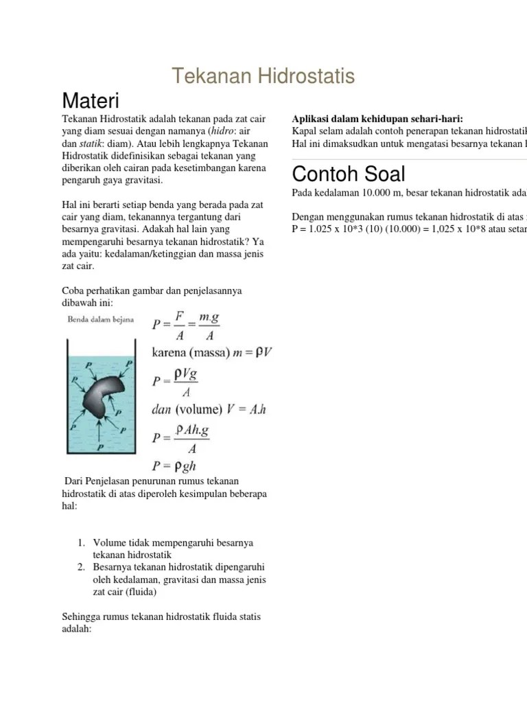 Tekanan hidrostatis adalah tekanan yang terjadi di bawah air. Tekanan Hidrostatis