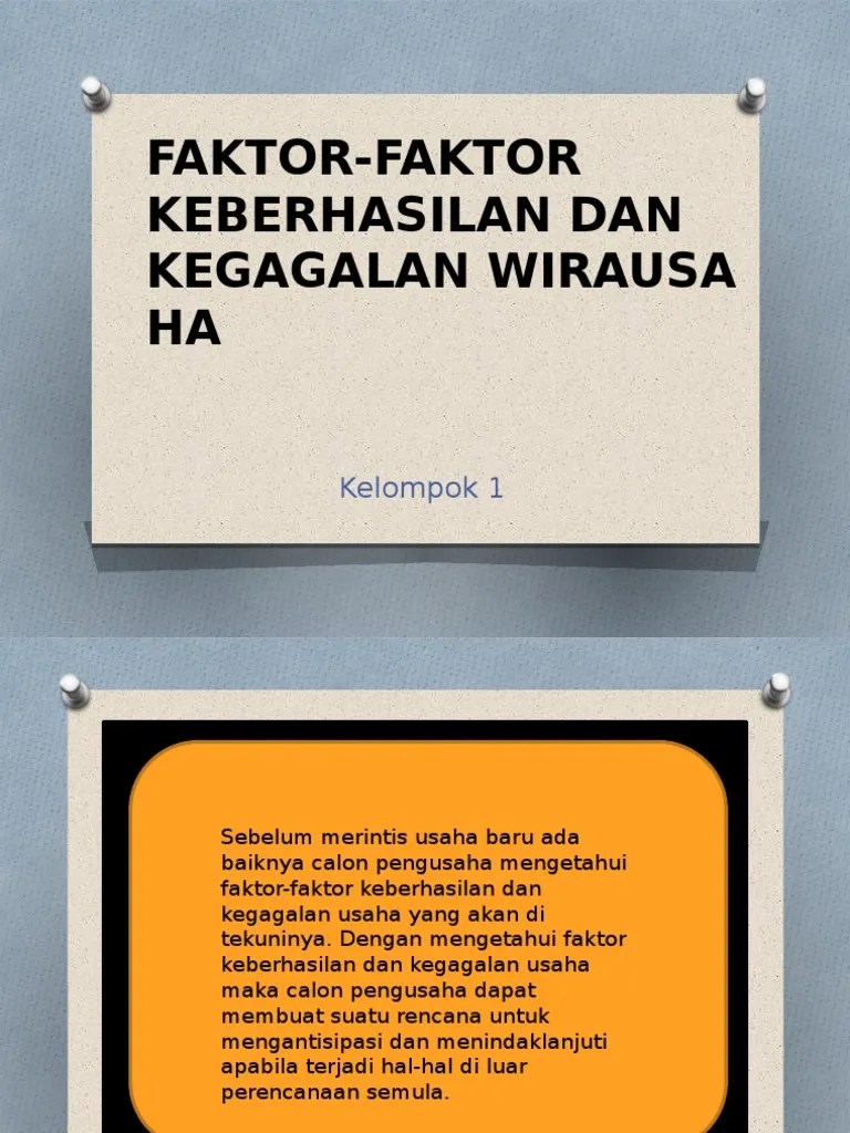 Banyaknya pebisnis yang sukses membuat banyak orang tertarik dengan dunia wirausaha. Faktor Faktor Keberhasilan Dan Kegagalan Wirausaha Pdf