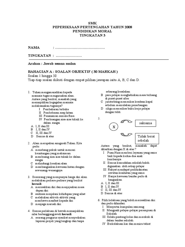 Objective questions (20 marks) choose the correct answers. Contoh Soalan Moral Tingkatan 3