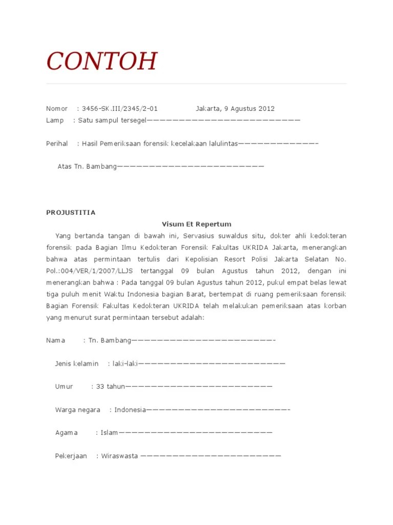 Visum et repertum keterangan yang dibuat dokter atas permintaan penyidik yang berwewenang mengenai hasil pemeriksaan medis terhadap manusia, hidup maupun . Contoh Hasil Visum Et Repertum Kecelakaan