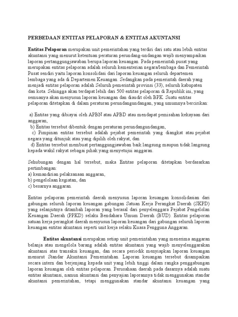 Entitas akuntansi adaah unit pemerintahan pengguna anggaran/pengguna barang dan oleh karenanya wajib menyelenggarakan akuntansi dan menyusun laporan keuangan . Perbedaan Entitas Pelaporan Dan Akuntansi Pdf