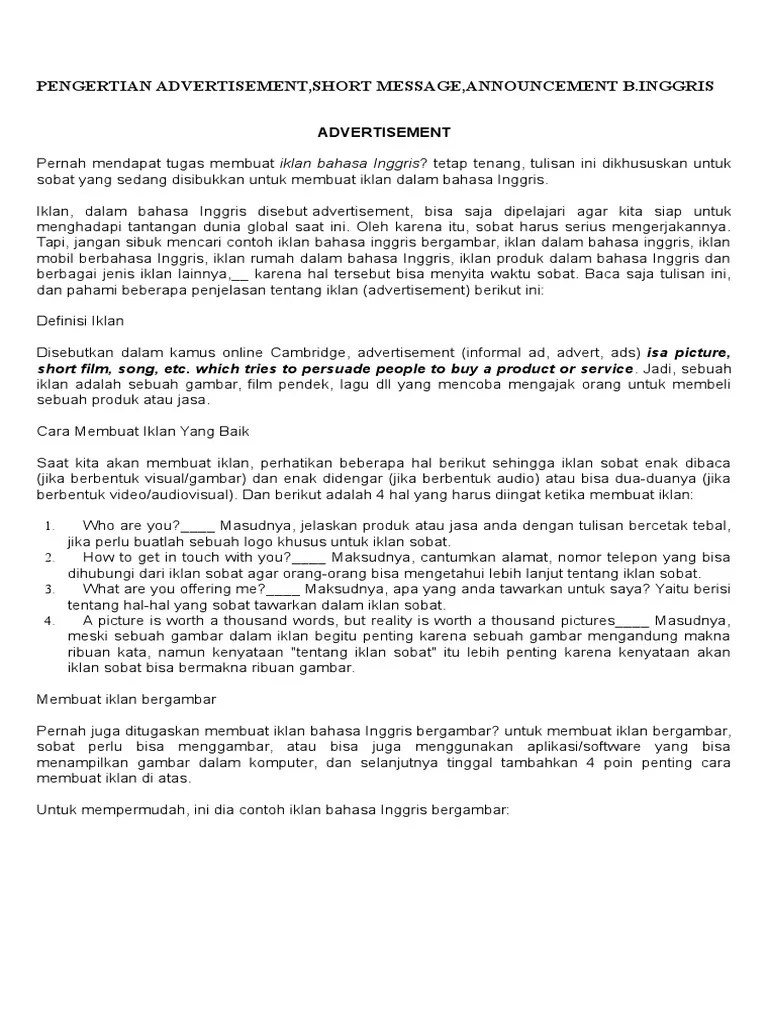 Advertisement (periklanan) merupakan sebuah teks yang tujuannya adalah mengumumkan sesuatu agar menarik bagi banyak orang dan agar suatu produk dikenal di semua . Pengertian Advertisement Pdf