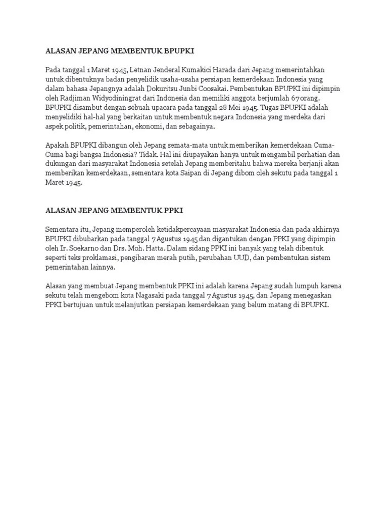Ppki memiliki tugas yaitu melanjutkan hasil pekerjaan dari bpupki setelah bpupki dibubarkan oleh jepang pada tanggal 7 agustus 1945. Alasan Jepang Membentuk Bpupki