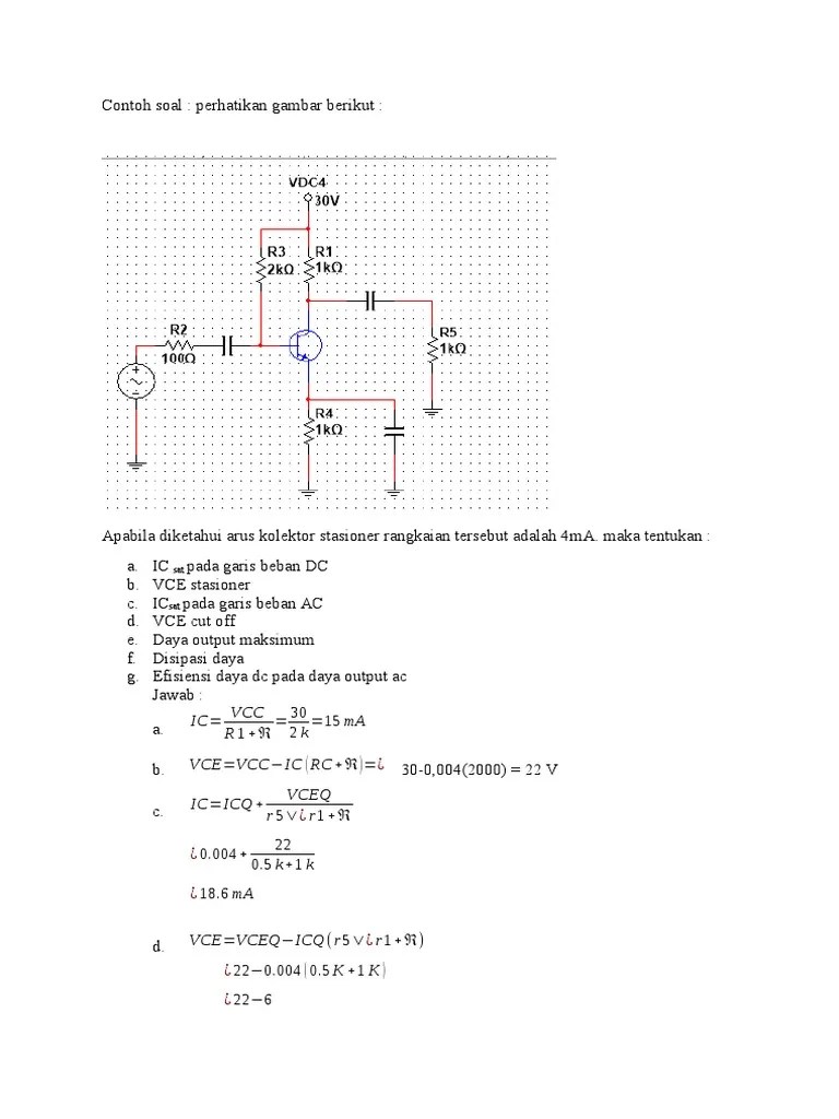 Bagi sebagian besar orang kata transistor bukan merupakan hal aneh, namun tidak semua orang mengerti apa itu sebenarnya transistor. Contoh Soal 1 Pdf