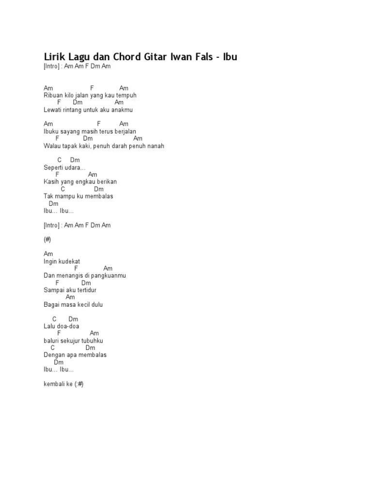 Lagu yang diciptakan dengan dalam segala bahasa dan setiap lirik lagu akan mampu membangun estetika tersendiri baik dari segi warna musik instrumennya serta . Lirik Lagu Dan Chord Gitar Iwan Fals Ibu Pdf