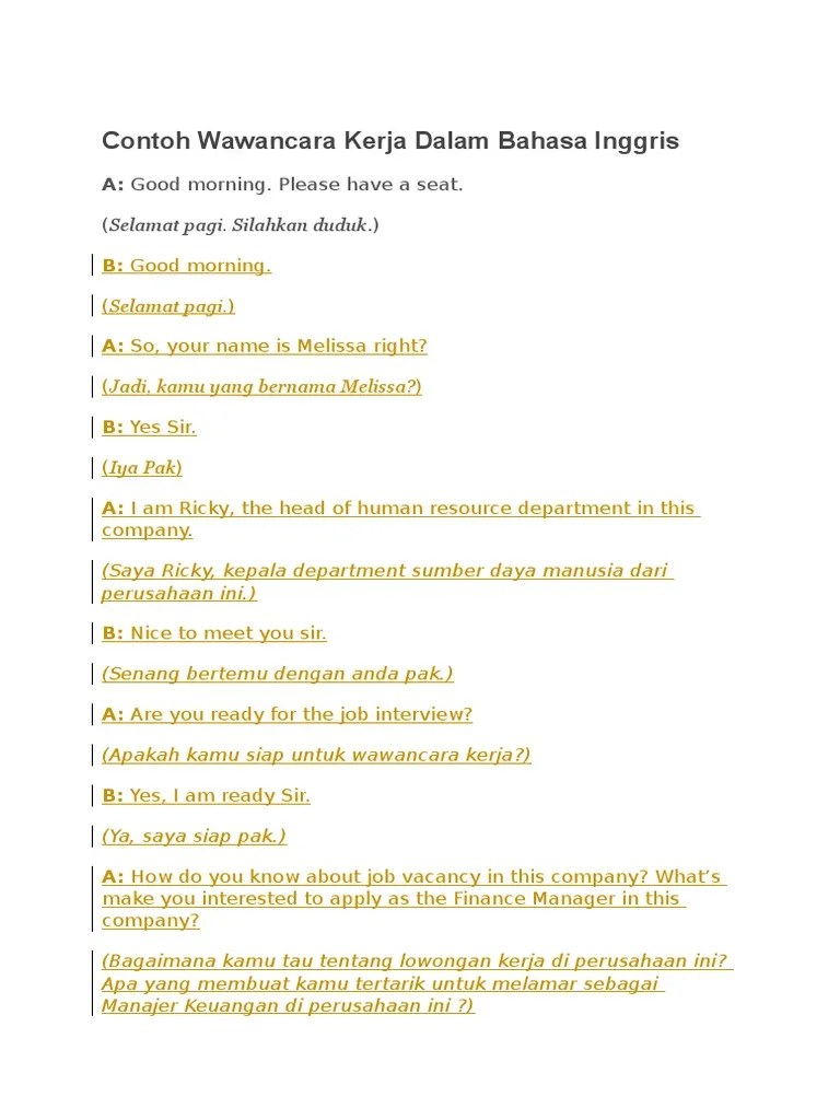 Pertanyaan ini adalah salah satu dari sekian banyak pertanyaan yang terkenal dalam sesi wawancara, yang . Contoh Interview Kerja Dalam Bahasa Inggris Beinyu Com