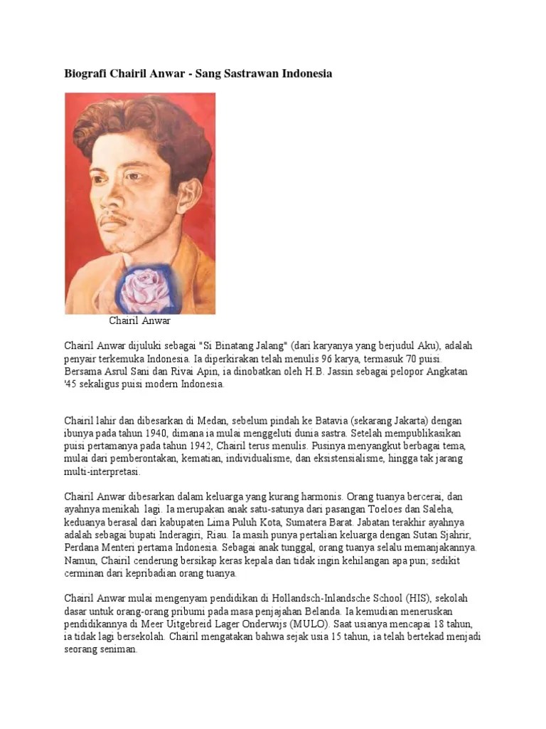 Cofgvgewr4qfsm chairil anwar medan 26 juli 1922 jakarta 28 april 1949 adalah penyair legendaris yang sering disalahpahami tidak sedikit orang yang menjulukinya sebagai penyair religius antara lain karena sajak doa yang memang amat religius. Biografi Chairil Anwar