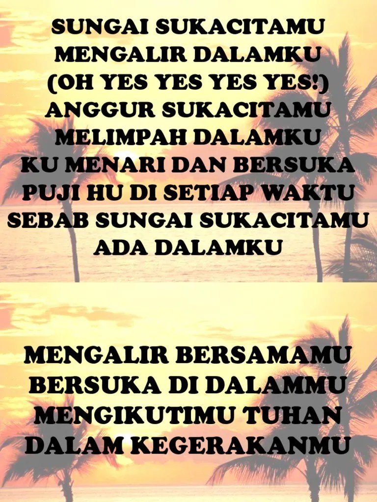 Dapatkan lirik lagu lain oleh lagu rohani di kapanlagi.com Lirik Lagu Sungai Sukacitamu Gordoncxt