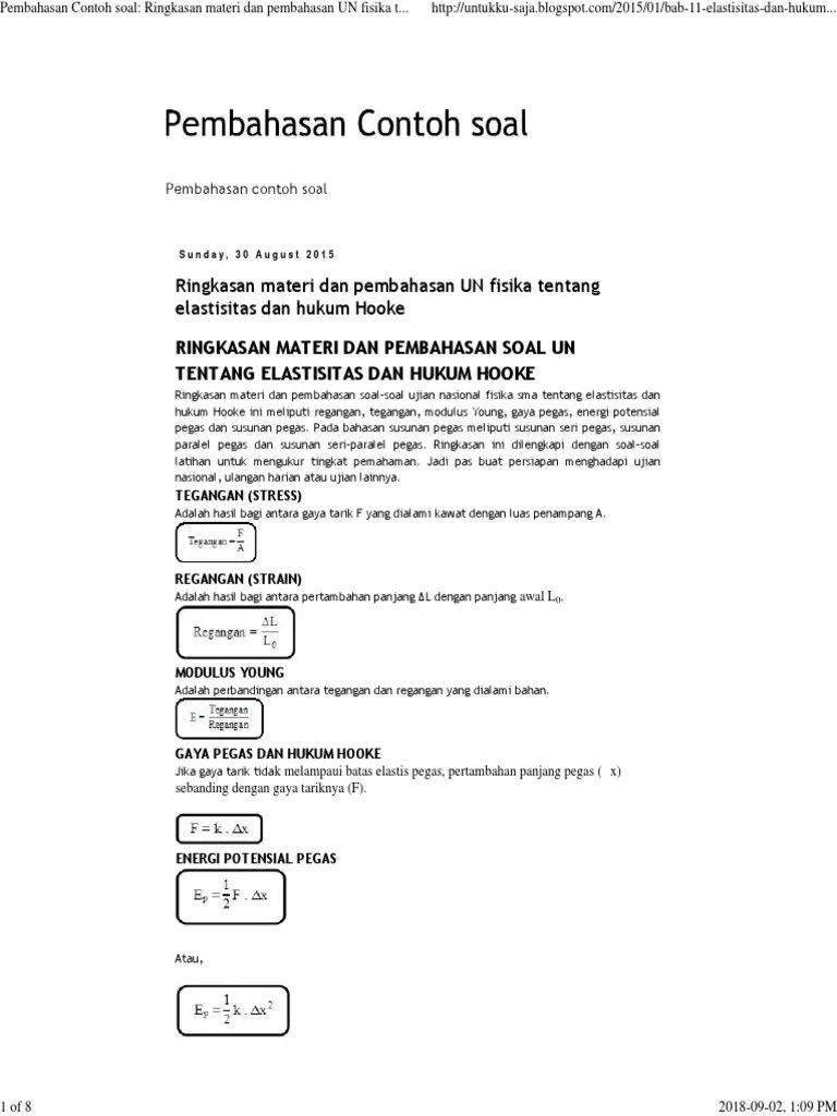 Terdapat macam macam bentuk elastisitas, yaitu elastisitas zat padat, elastisitas pada pegas, dan energy potensial pegas dan contoh soal. Ringkasan Materi Dan Pembahasan Un Fisika Tentang Elastisitas Dan Hukum Hooke