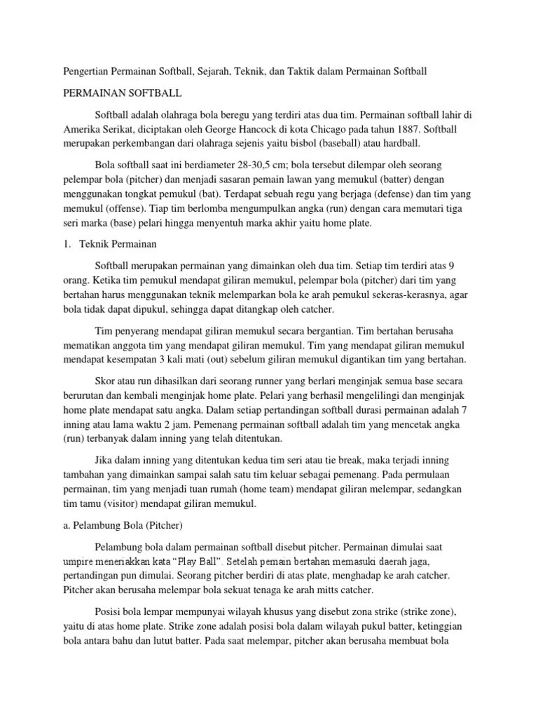 Softball adalah permainan yang mirip dengan baseball yang dimainkan dengan bola yang lebih besar (lingkar 11 sampai 12 in). Pengertian Permainan Softball Pdf