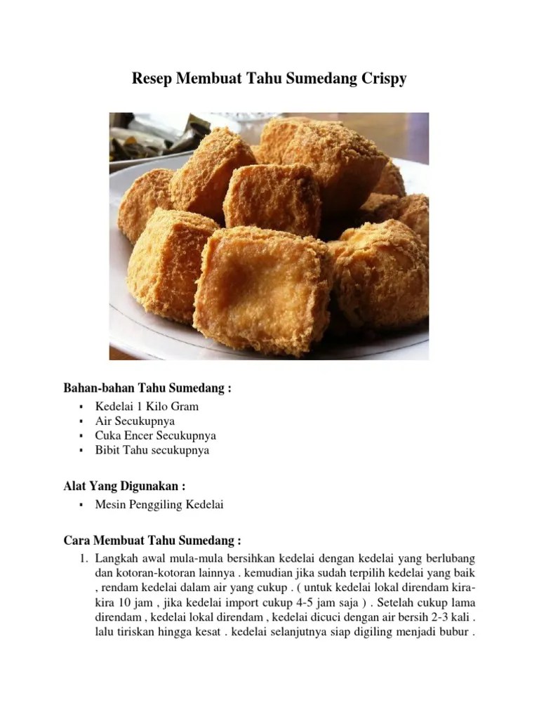 · kedele yang bersih dan baik,kemudian direndam dalam air yang . Resep Membuat Tahu Sumedang Crispy