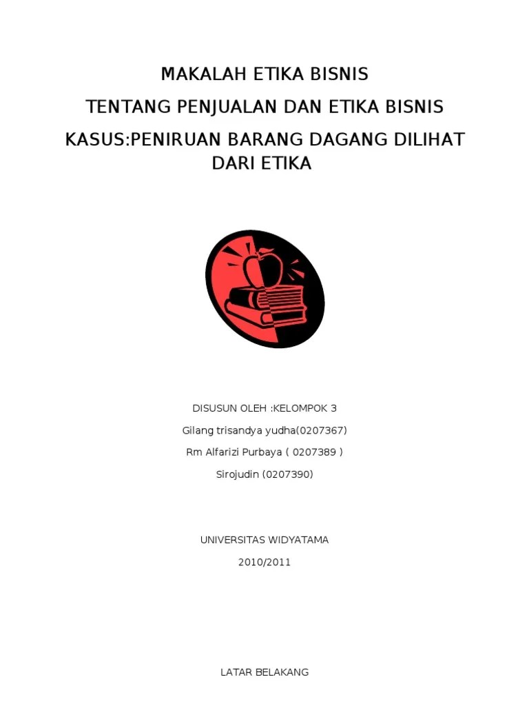 Praktik monopoli dan persaingan usaha tidak sehat perlu untuk segera. Contoh Makalah Pelanggaran Etika Bisnis