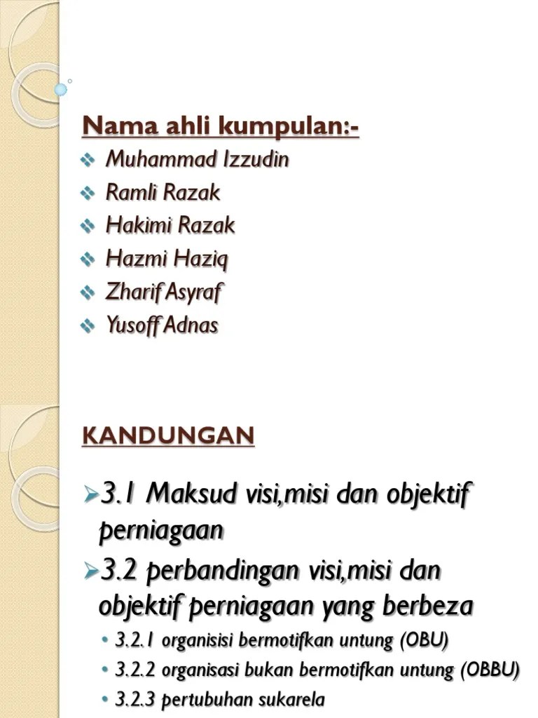 Visi syarikat untuk menjadi sebuah organisasi sumber terulung, dinamik serta berdaya saing menerusi pakatan berpasukan yang teguh dan mantap . Bab 3 Visi Misi Objektif Perniagaan Pdf