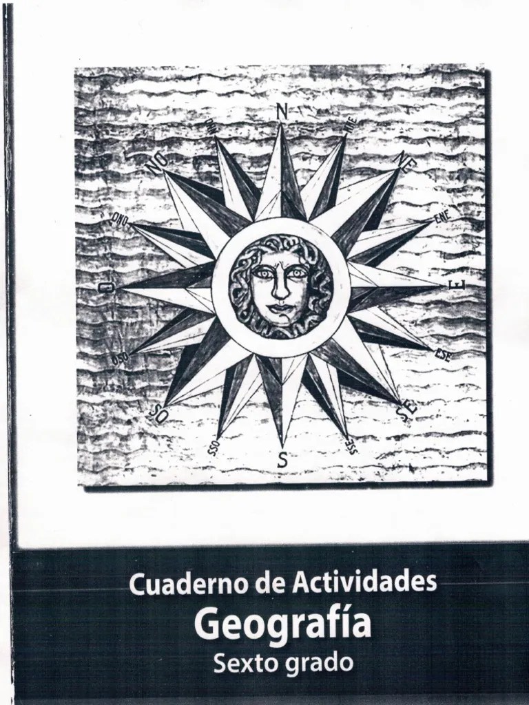 libro atlas de geografia de sexto grado pdf | libro gratis from image.isu.pub los libros de sexto grado de español, español lecturas, desafíos matemáticas, ciencias naturales, geografía, historia, formación cívica y ética y los docentes de méxico están en la libertad de utilizar otros materiales para reforzar los temas expuestos en. Cuaderno De Actividades Geografia Sexto Grado Blanco Y Negro