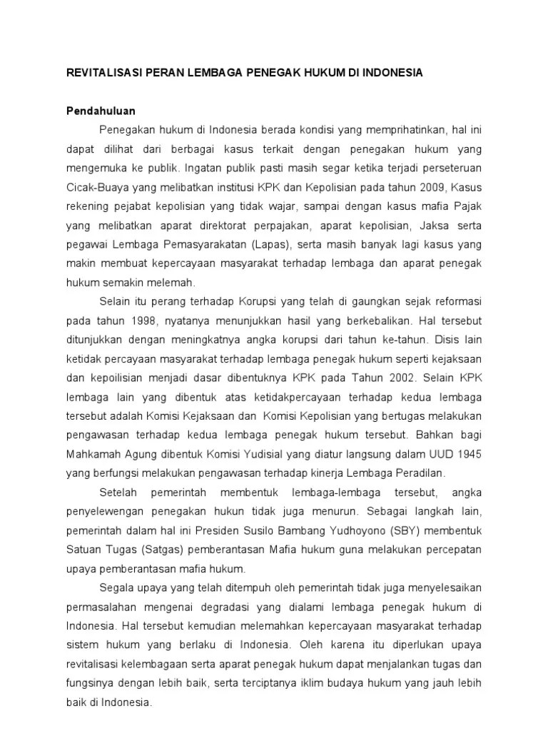 Pengertian tentang kepolisian negara republik indonesia terdapat dalam pasal 5 ayat (1) yaitu merupakan alat negara yang berperan dalam . Revitalisasi Peran Lembaga Penegak Hukum Di Indonesia