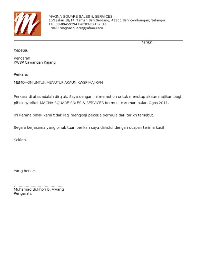 Contoh surat rasmi yang terdapat di lambakan internet hari ini sudah cukup membuktikan kepentingan format surat rasmi kepada rakyat malaysia mahupun pelajar. Surat tutup KWSp