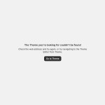 Screenshot of the Shopify theme not loading message - The Theme you're looking for couldn't be found Check the web address and try again, or try navigating to the Theme Editor from Theme.
