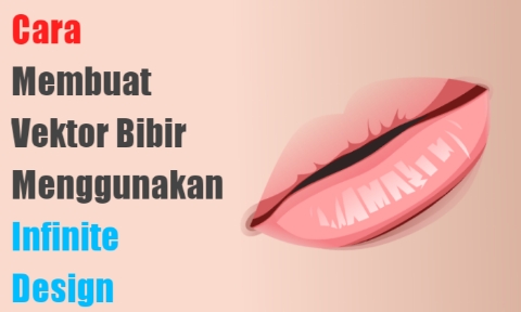 Cara Membuat Vektor Bibir Menggunakan Infinite Design • Inwepo