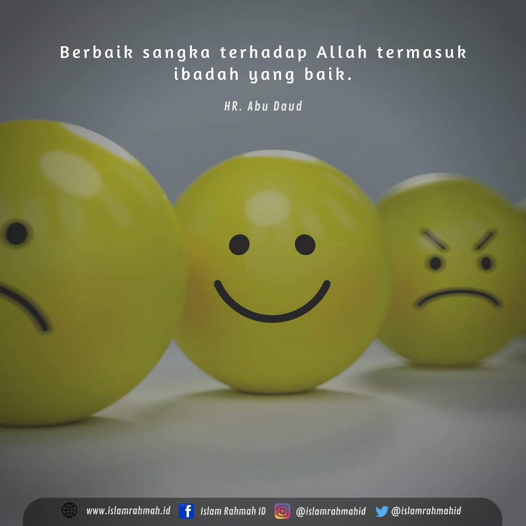TENTRAMNYA JIWA DENGAN BERBAIK SANGKA - Islam Rahmah