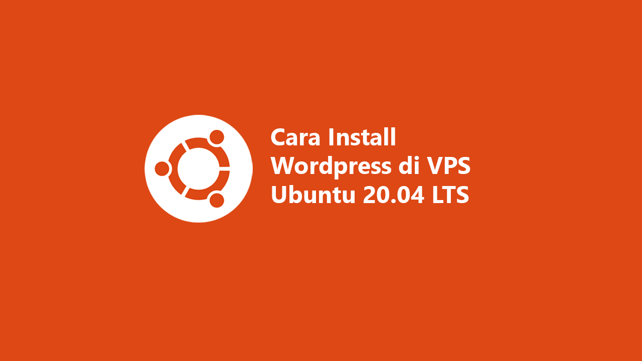 Panduan cara install wordpress di ubuntu 20.04. Cara Install Wordpress Di Vps Ubuntu 20 04 Lengkap Gambar