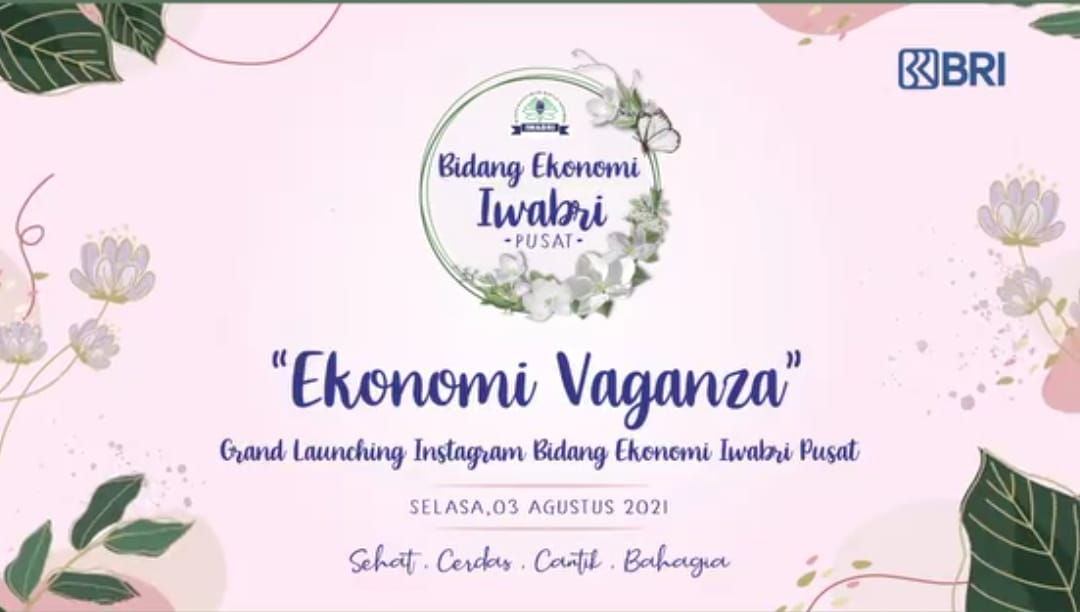 EKONOMI VAGANZA – PERESMIAN INSTAGRAM BIDANG EKONOMI IWABRI PUSAT, 3 AGUSTUS 2021 | IKATAN WANITA BANK RAKYAT INDONESIA