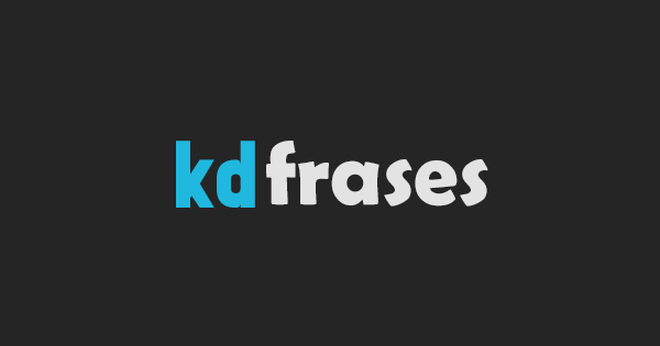 Frases Pensamentos E Citacoes Kd Frases