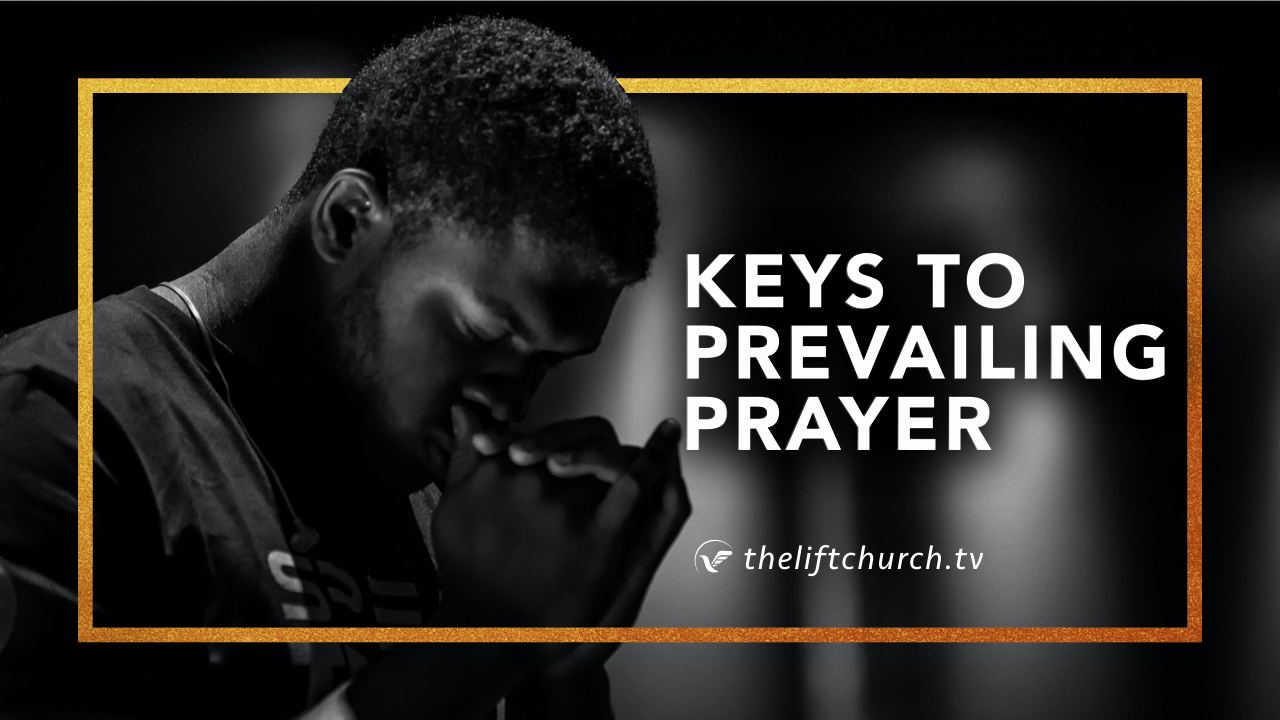 Keys To Prevailing Prayer Keith Nix