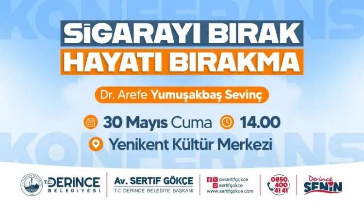 Sigara bağımlılığına karşı farkındalık konferansı duyurusu, Dr. Arefe Yumuşakbaş Sevinç'in konuşacağı etkinlik bilgileri, 30 Mayıs Cuma, Yeni Kent Kültür Merkezi.