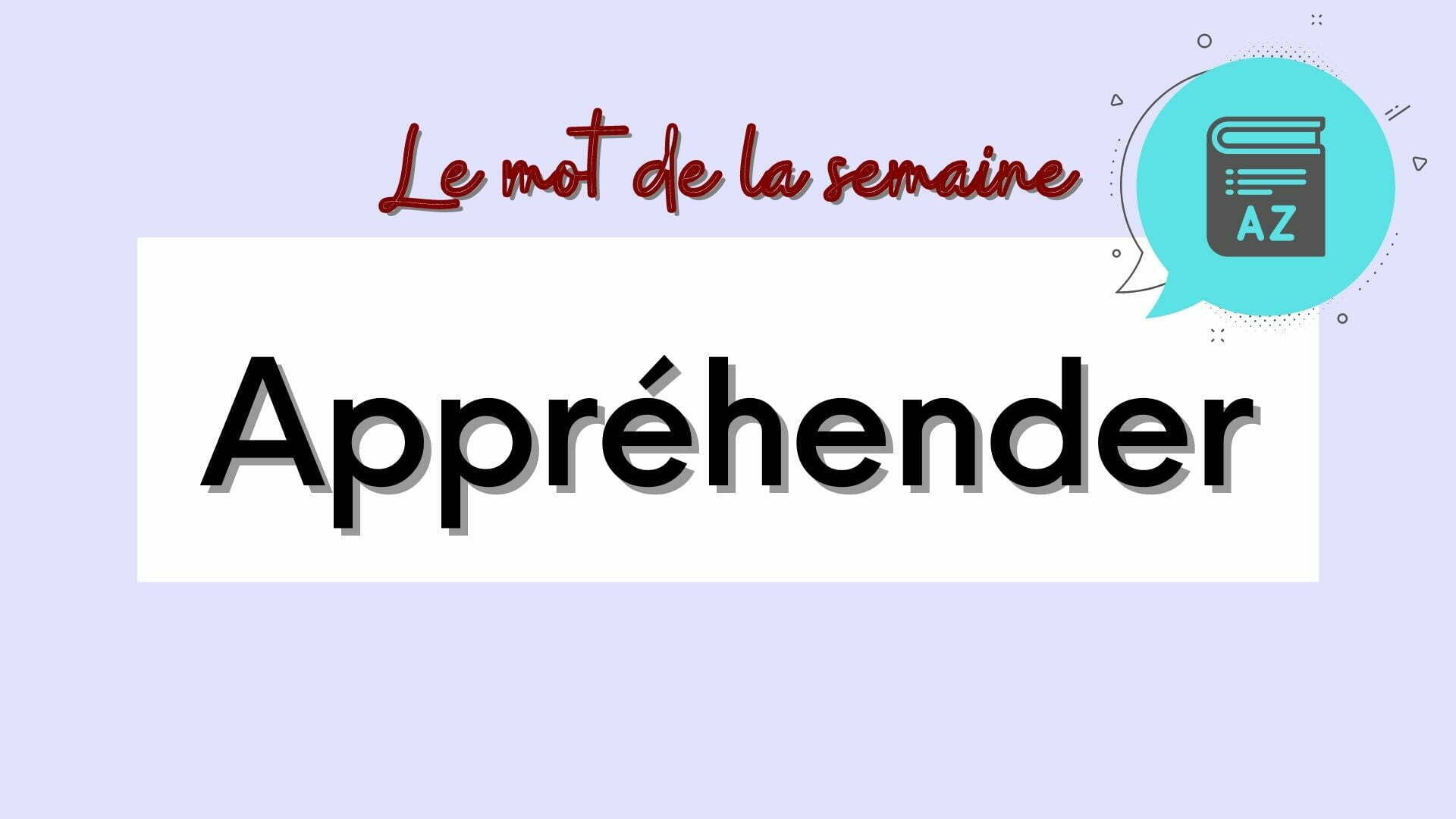 Apprehender In French Word Of The Week 1 Perfect French