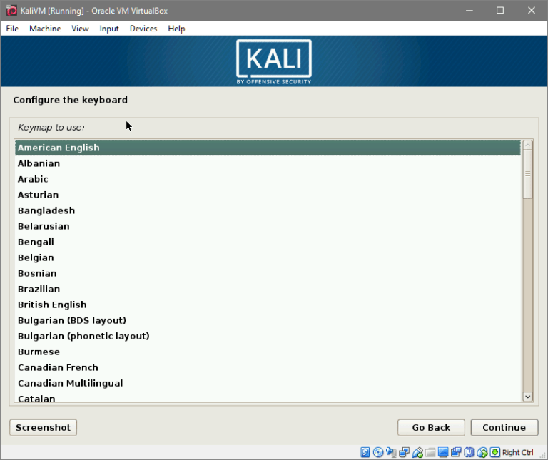 This will allow you to access the characters of another language and enable switching between multiple keyboards if you'd like. Install Kali Linux on VirtualBox â Linux Hint