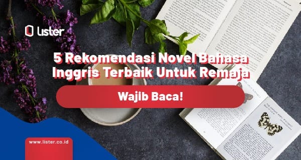 Beberapa novel bahasa inggris yang populer · harry potter · the lion, the witch and the wardrobe · the hobbit · the dream of the red chamber · the . 5 Rekomendasi Novel Bahasa Inggris Terbaik Untuk Remaja