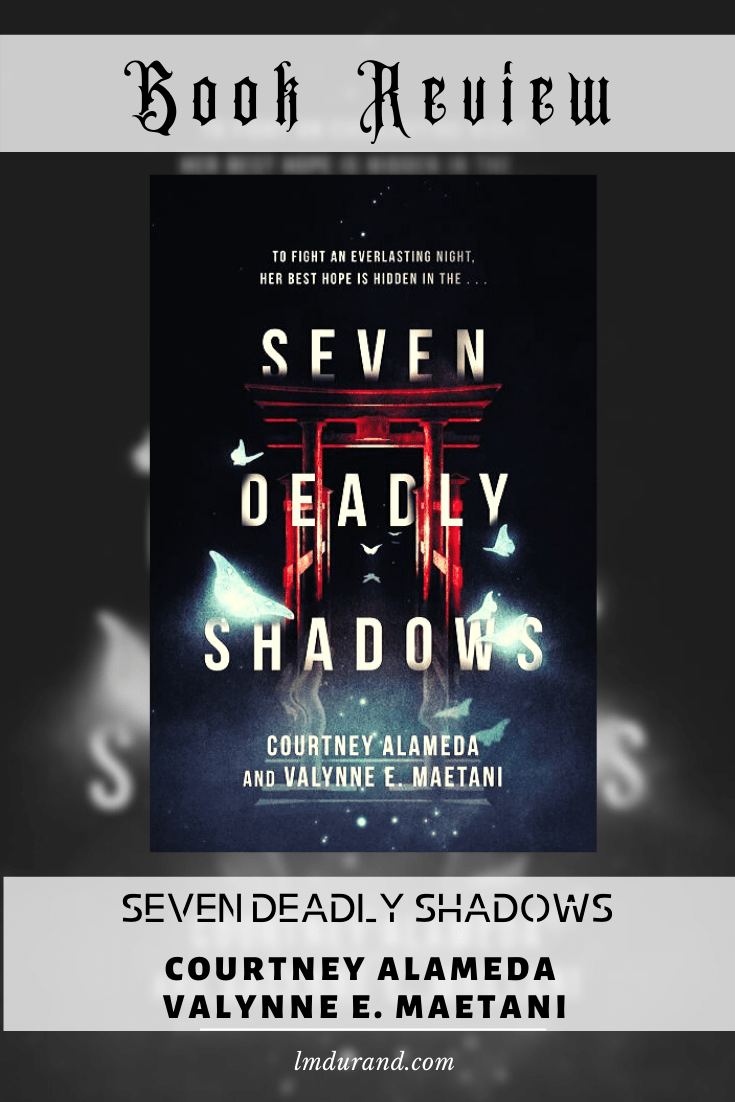 Book Review Seven Deadly Shadows by Courtney Alameda and Valynne E. Maetani - YA Dark FantasyPinterest