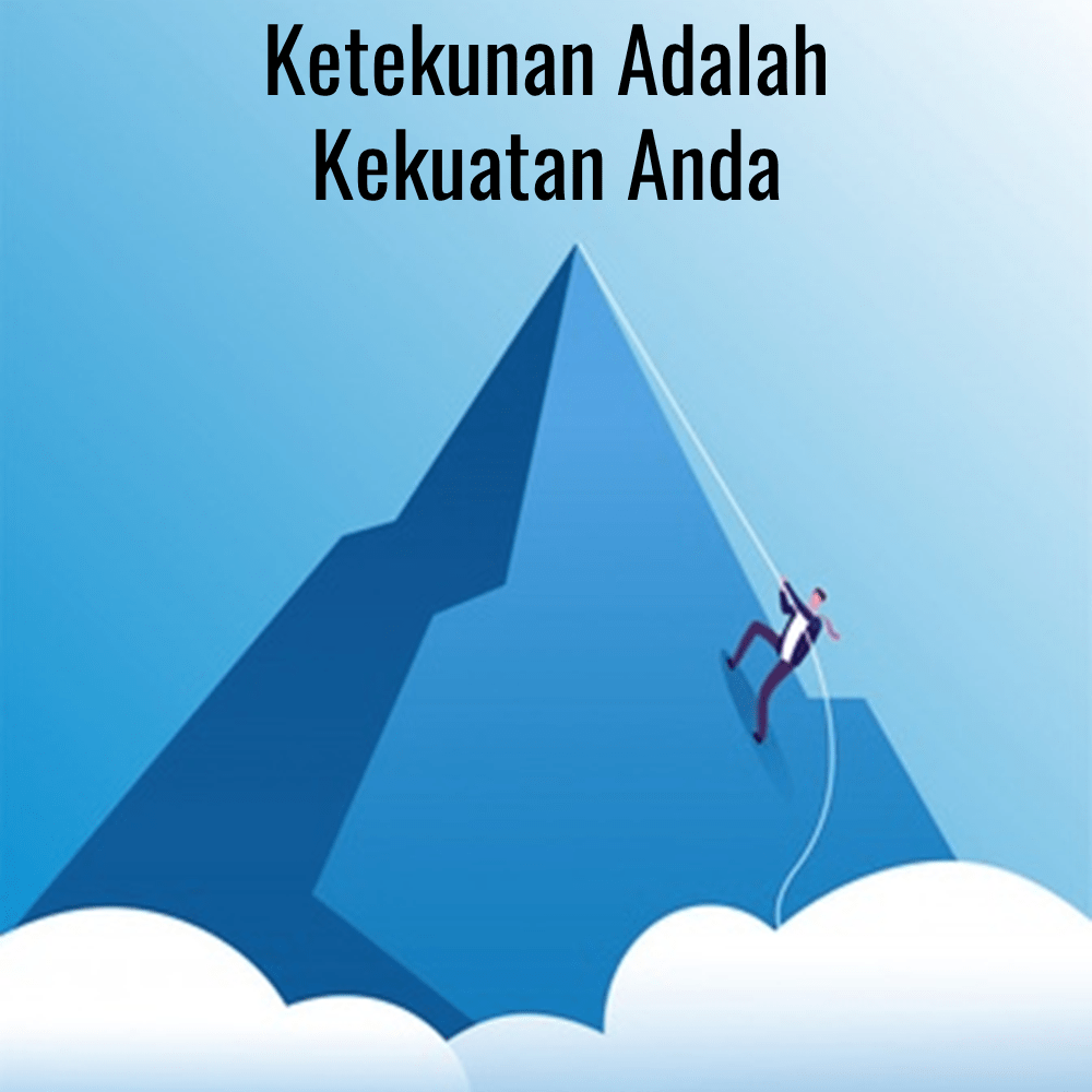 Ketekunan adalah Kekuatan Anda