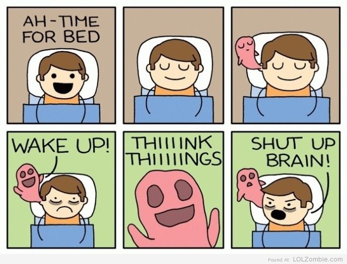 Time For Bed. Shut Up Brain!
