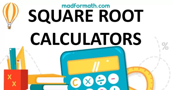 To use this button, you'll need to know how your . Square Root Calculators