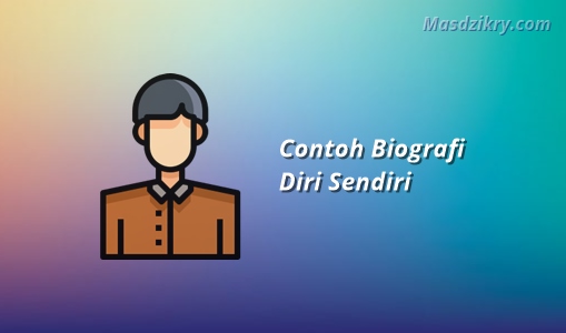 Pengertian Biografi: Tujuan, Struktur dan Contohnya - Mas Dzikry