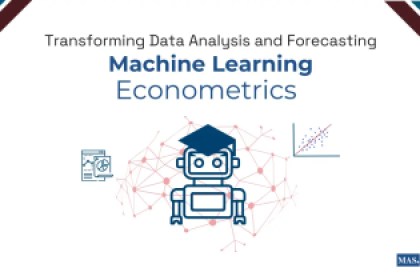 Exploring Machine Learning in Econometrics: Transforming Data Analysis and Forecasting Exploring Machine Learning in Econometrics: Transforming Data Analysis and Forecasting
