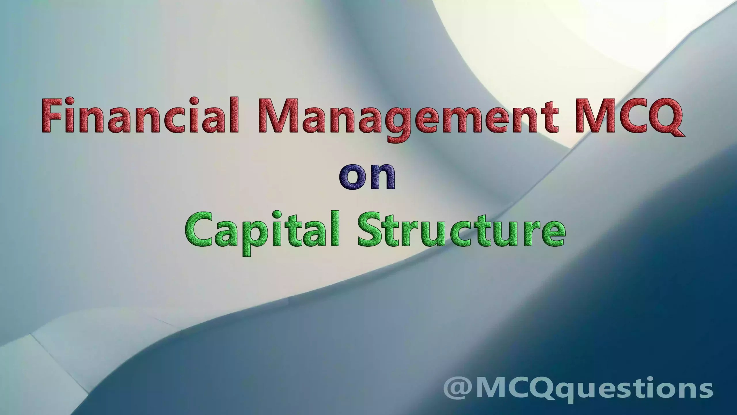 Working capital mcq question 5 detailed solution · the qualitative aspect is also known as the net working capital concept. Financial Management Mcq On Capital Structure Mcq Questions