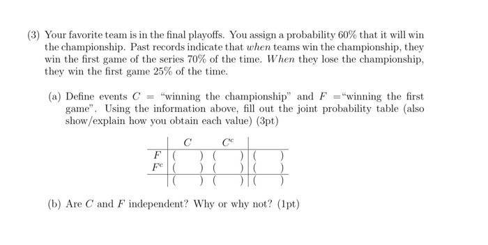 A series of games or matches, as between the leading teams of two leagues, in order to decide a championship: Solved 3 Your Favorite Team Is In The Final Playoffs You Chegg Com