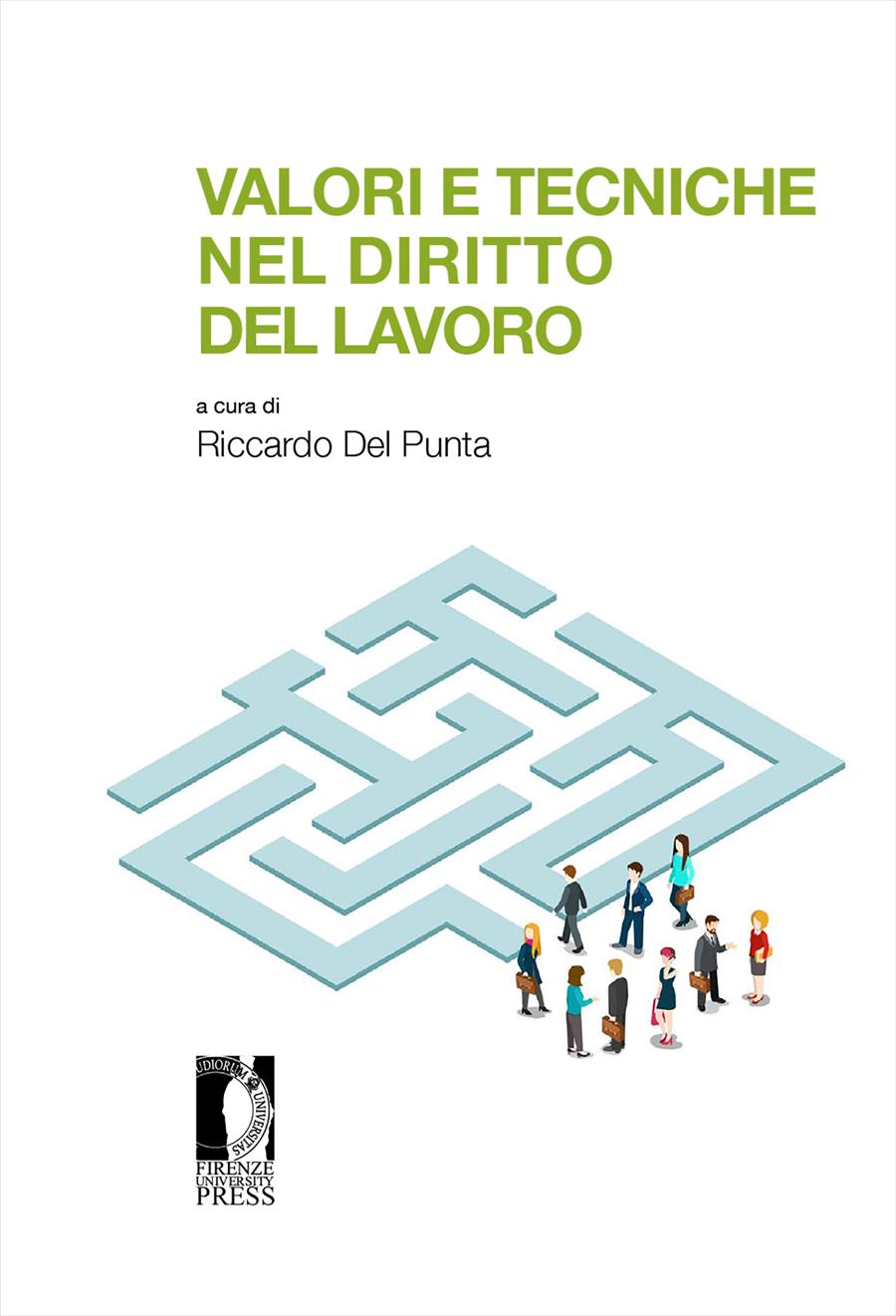 Firenze University Press - Università Degli Studi Di Firenze - Valori, Diritti E Lavori Flessibili: Storicità, Bilanciamento, Declinabilità, Negoziabilità 1321_x_900_jpg