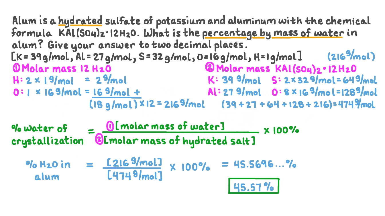 Notice that the molar mass and the formula mass are . Question Video Calculating The Percentage By Mass Of Water In Alum Given Its Chemical Formula Nagwa