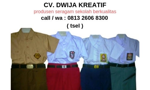 call : 0813 2606 8300 ( tsel ), grosir baju seragam sekolah di indonesia  surabaya | by Konveksi seragam sekolah Di solo | Medium
