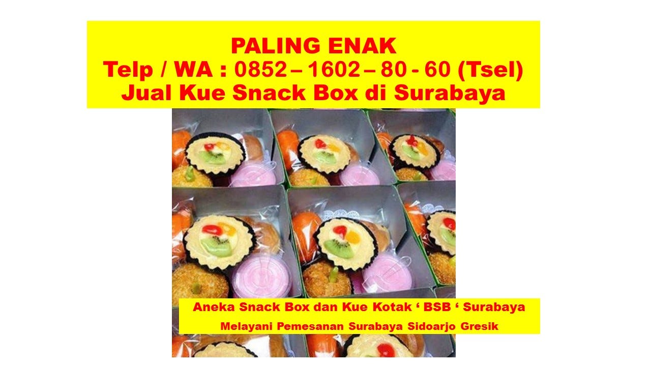 PALING ENAK Telp / WA : 0852–1602–80–60 (Tsel) Jual Kue Snack Box di  Surabaya | by dolly saiki | Medium