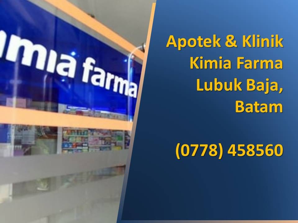 Dokter Anak Batam, 0778–458560, Apotek Kimia Farma Lubuk Baja Batam | by Kimia  Farma Lubuk Baja | Medium