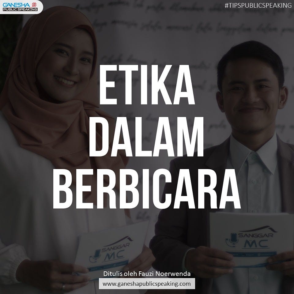Etika Dalam Public Speaking  Menjadi seorang pembicara publik bukanlah  perkara mudah. | by Fauzi Noerwenda | Medium