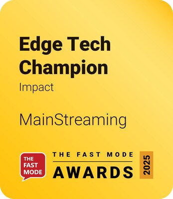 MainStreaming has been officially recognized as a winner in the “Edge Tech Champion” category at The Fast Mode Awards 2025