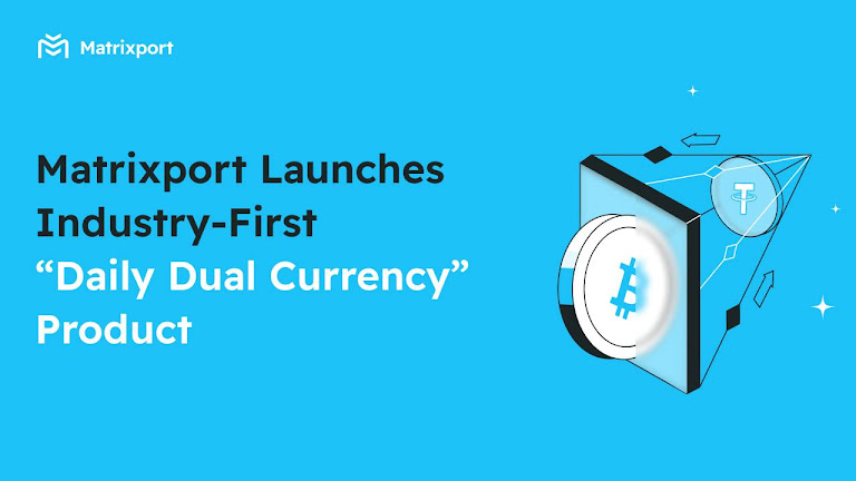 Matrixport Launches Industry-First “Daily Dual Currency” Product, Establishing a New Paradigm in Crypto Wealth Management