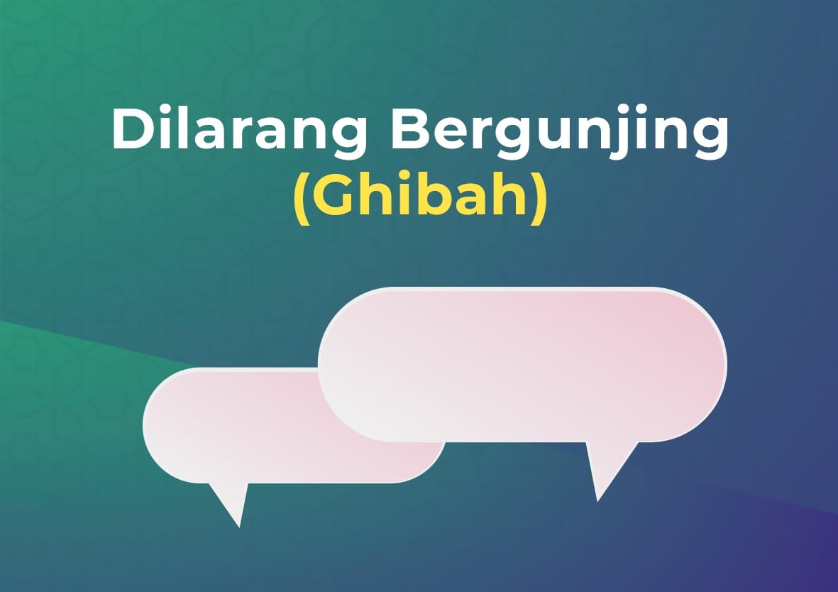 Dilarang Bergunjing (Ghibah) - Cahaya Islam Berkemajuan