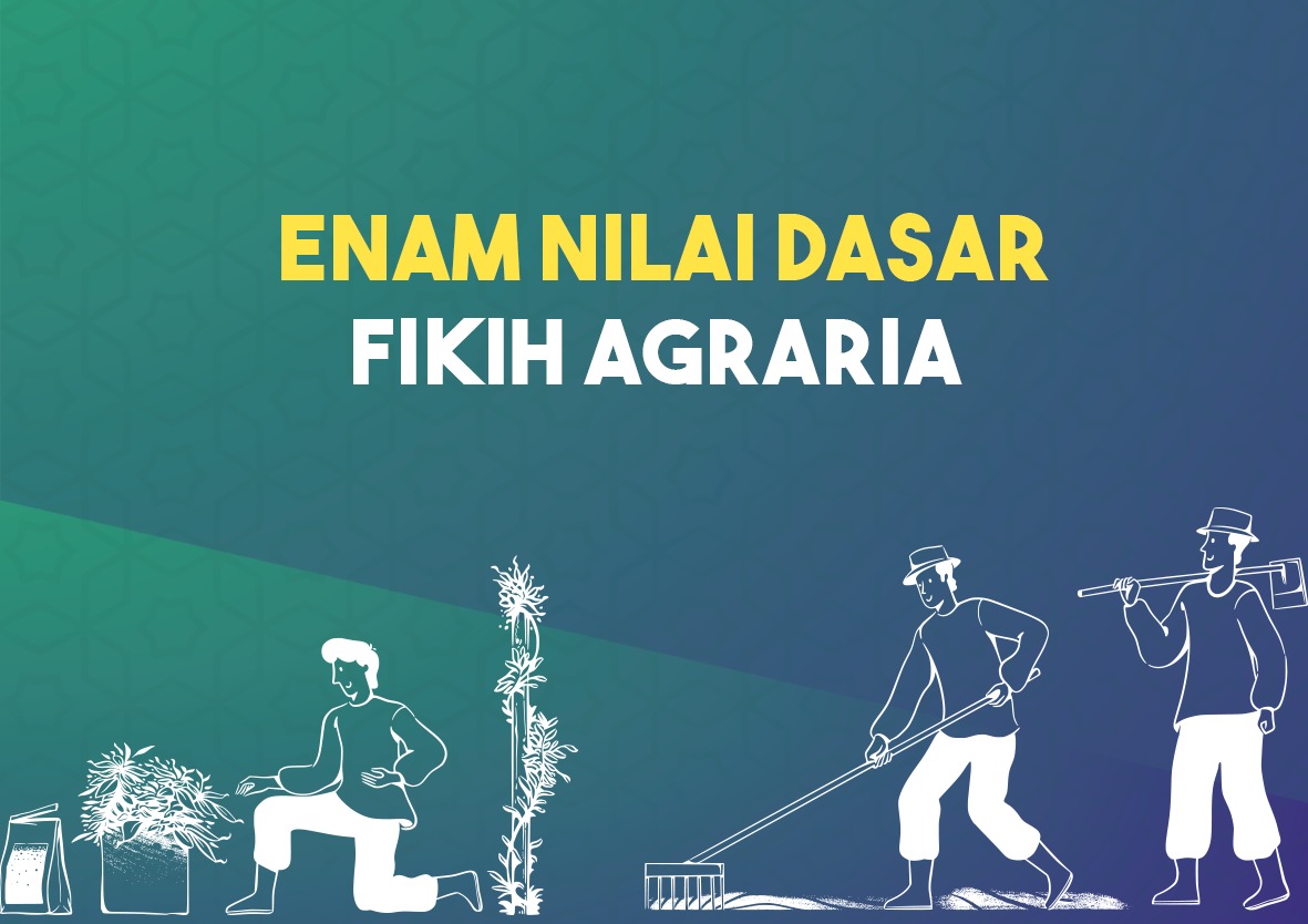 Enam Nilai Dasar Fikih Agraria - Cahaya Islam Berkemajuan