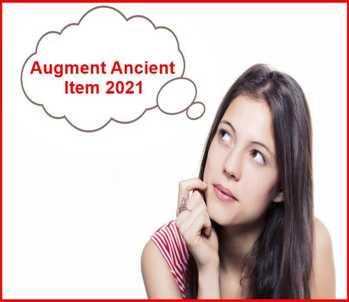 How Does Augment Ancient Items Work In 2021 Myhackersguide